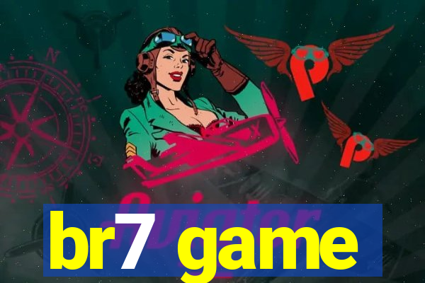 br7 game